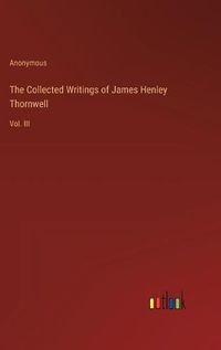 Cover image for The Collected Writings of James Henley Thornwell