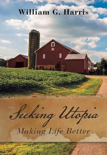 Seeking Utopia: Making Life Better