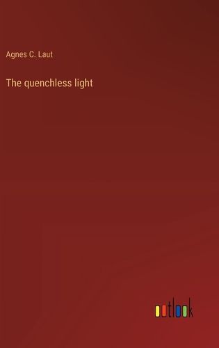 Cover image for The quenchless light