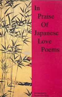 Cover image for In Praise of Japanese Love Poems