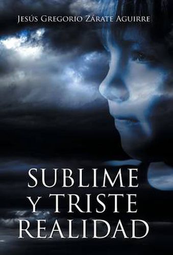 Cover image for Sublime y triste realidad