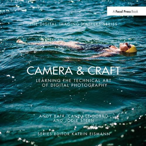 Cover image for Camera & Craft: Learning the Technical Art of Digital Photography: (The Digital Imaging Masters Series)