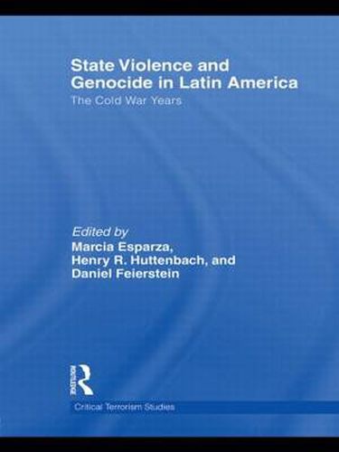 Cover image for State Violence and Genocide in Latin America: The Cold War Years