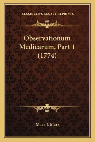 Cover image for Observationum Medicarum, Part 1 (1774)