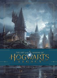 Cover image for The Art and Making of Hogwarts Legacy: Exploring the Unwritten Wizarding World