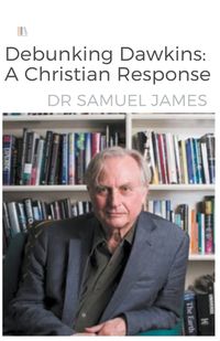 Cover image for Debunking Dawkins A Christian Response