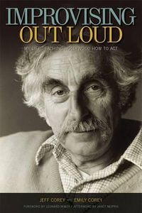 Cover image for Improvising Out Loud: My Life Teaching Hollywood How to Act