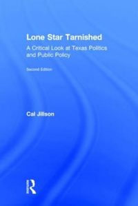 Cover image for Lone Star Tarnished: A Critical Look at Texas Politics and Public Policy