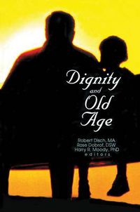 Cover image for Dignity and Old Age