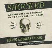Cover image for Shocked: Adventures in Bringing Back the Recently Dead