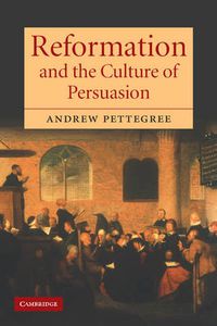 Cover image for Reformation and the Culture of Persuasion