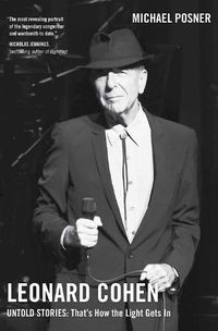 Cover image for Leonard Cohen, Untold Stories: That's How the Light Gets In, Volume 3