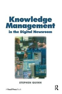 Cover image for Knowledge Management in the Digital Newsroom