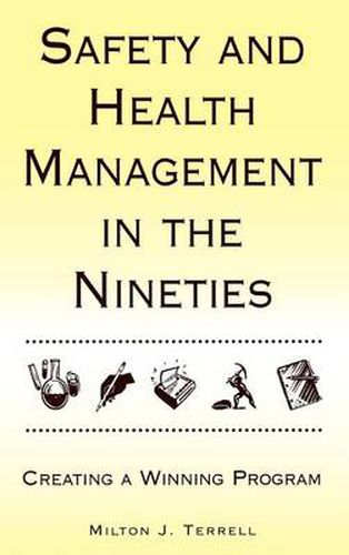 Cover image for Safety and Health Management in the Nineties: Creating a Winning Program