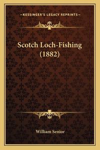 Cover image for Scotch Loch-Fishing (1882)