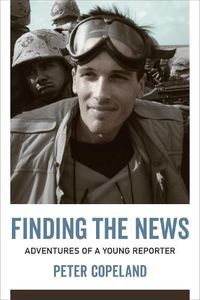 Cover image for Finding the News: Adventures of a Young Reporter