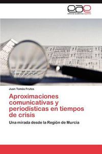 Cover image for Aproximaciones Comunicativas y Periodisticas En Tiempos de Crisis