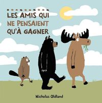 Cover image for Les Amis Qui Ne Pensaient Qu'a Gagner