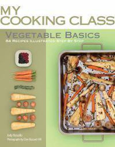 Vegetable Basics: 84 Recipes Step-by-step