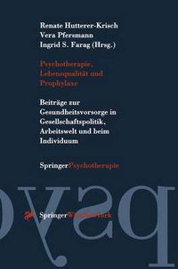 Cover image for Psychotherapie, Lebensqualitat Und Prophylaxe: Beitrage Zur Gesundheitsvorsorge in Gesellschaftspolitik, Arbeitswelt Und Beim Individuum