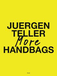 Cover image for Juergen Teller: More Handbags
