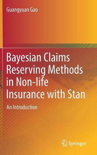 Cover image for Bayesian Claims Reserving Methods in Non-life Insurance with Stan: An Introduction