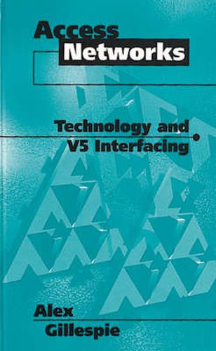 Cover image for Access Networks: Technology and V5 Interfacing