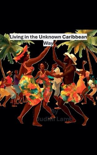 Cover image for Living in the Unknown Caribbean Way