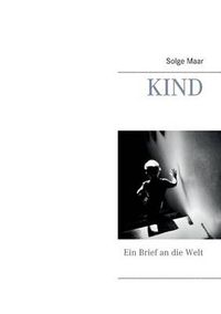 Cover image for Kind: Ein Brief an die Welt