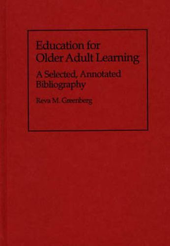 Cover image for Education for Older Adult Learning: A Selected, Annotated Bibliography