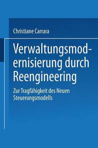 Cover image for Verwaltungsmodernisierung Durch Reengineering: Zur Tragfahigkeit Des Neuen Steuerungsmodells