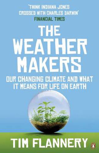 The Weather Makers: Our Changing Climate and what it means for Life on Earth
