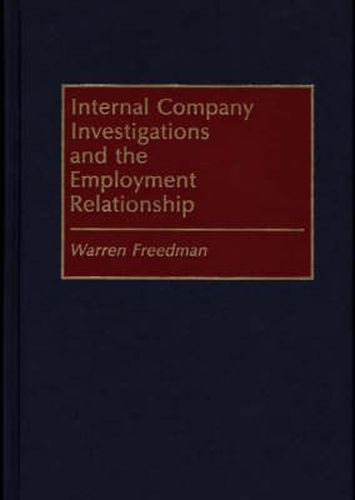 Internal Company Investigations and the Employment Relationship