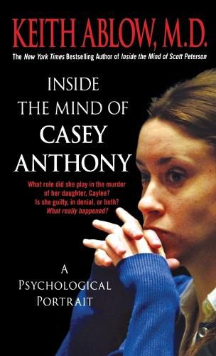 Cover image for Inside the Mind of Casey Anthony: A Psychological Portrait