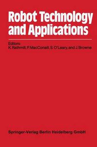 Cover image for Robot Technology and Applications: Proceedings of the 1st Robotics Europe Conference Brussels, June 27-28, 1984