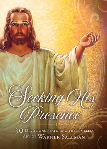 Cover image for Seeking His Presence: 30 Devotions Featuring the Timeless Art of Warner Sallman