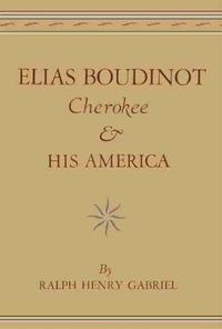 Cover image for Elias Boudinot, Cherokee, and His America