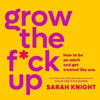 Cover image for Grow the F*ck Up