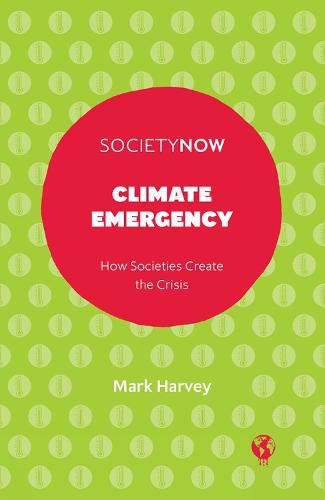 Cover image for Climate Emergency: How Societies Create the Crisis