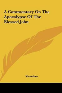 Cover image for A Commentary on the Apocalypse of the Blessed John