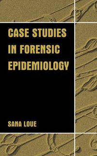 Cover image for Case Studies in Forensic Epidemiology