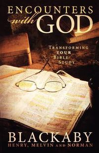 Cover image for Encounters with God: Transforming Your Bible Study