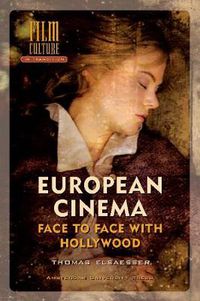 Cover image for European Cinema: Face to Face with Hollywood