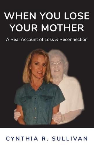 Cover image for When You Lose Your Mother: A Real Account of Loss & Reconnection