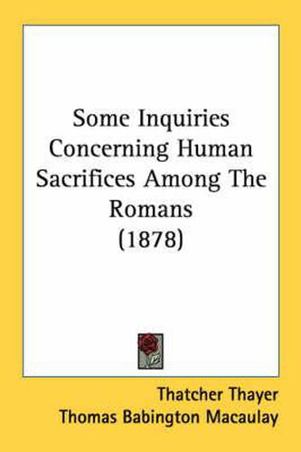 Some Inquiries Concerning Human Sacrifices Among the Romans (1878)