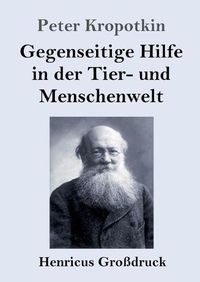 Cover image for Gegenseitige Hilfe in der Tier- und Menschenwelt (Grossdruck)