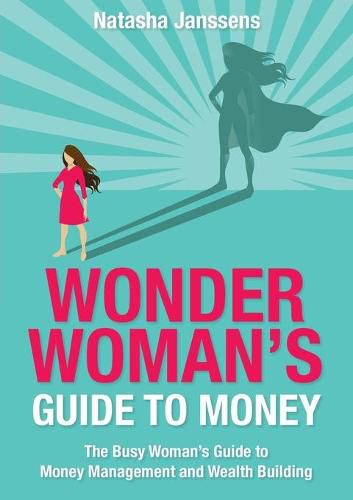 Cover image for Wonder Woman's Guide to Money: The Busy Woman's Guide to Money Management and Wealth Building