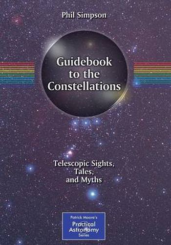 Cover image for Guidebook to the Constellations: Telescopic Sights, Tales, and Myths