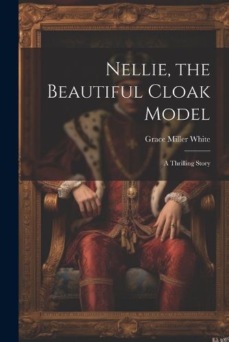 Nellie, the Beautiful Cloak Model