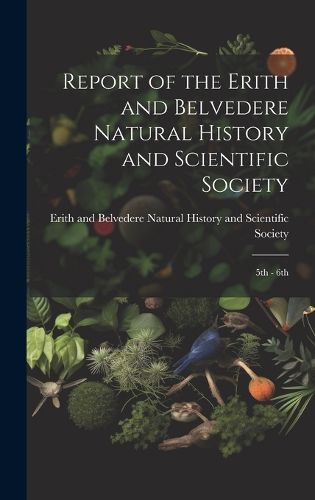 Cover image for Report of the Erith and Belvedere Natural History and Scientific Society